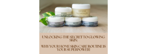 Photo of skin care product containers and text reading, Unlocking the secret to glowing skin: Why your home skin care routine is your superpower.
